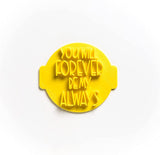 The Cookie Cutter Hub You Will Forever Be My Always Embosser No 26 /Stamp for Cupcakes Fondant Icing Clay Cake Baking Decoration