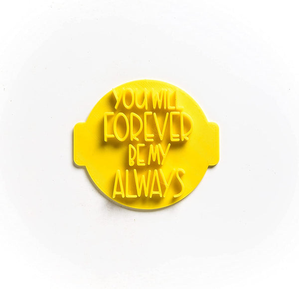 The Cookie Cutter Hub You Will Forever Be My Always Embosser No 26 /Stamp for Cupcakes Fondant Icing Clay Cake Baking Decoration